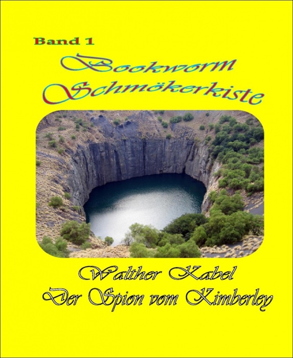 Schmökerkiste Band 1 - Der Spion von Kimberley