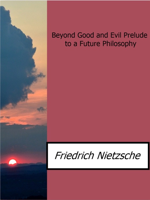 Beyond Good and Evil Prelude to a Future Philosophy