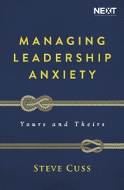 Managing Leadership Anxiety - Steve Cuss