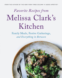 Favorite Recipes from Melissa Clark's Kitchen - Melissa Clark Cover Art