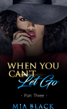 When You Can't Let Go 3 - Mia Black Cover Art