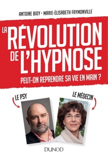 La révolution de l'hypnose by Antoine Bioy & Marie-Elisabeth Faymonville