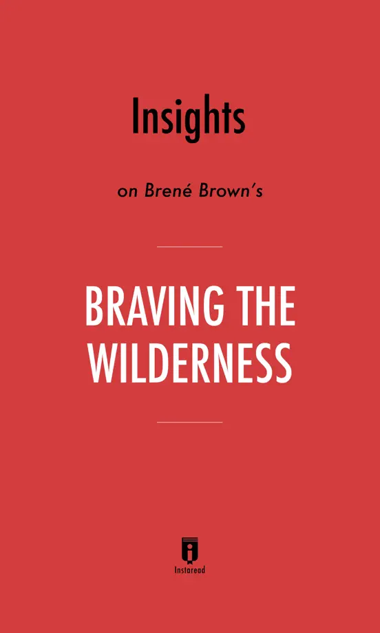 Insights on Brené Brown’s Braving the Wilderness by Instaread