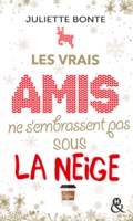 Les vrais amis ne s'embrassent pas sous la neige ebook Download