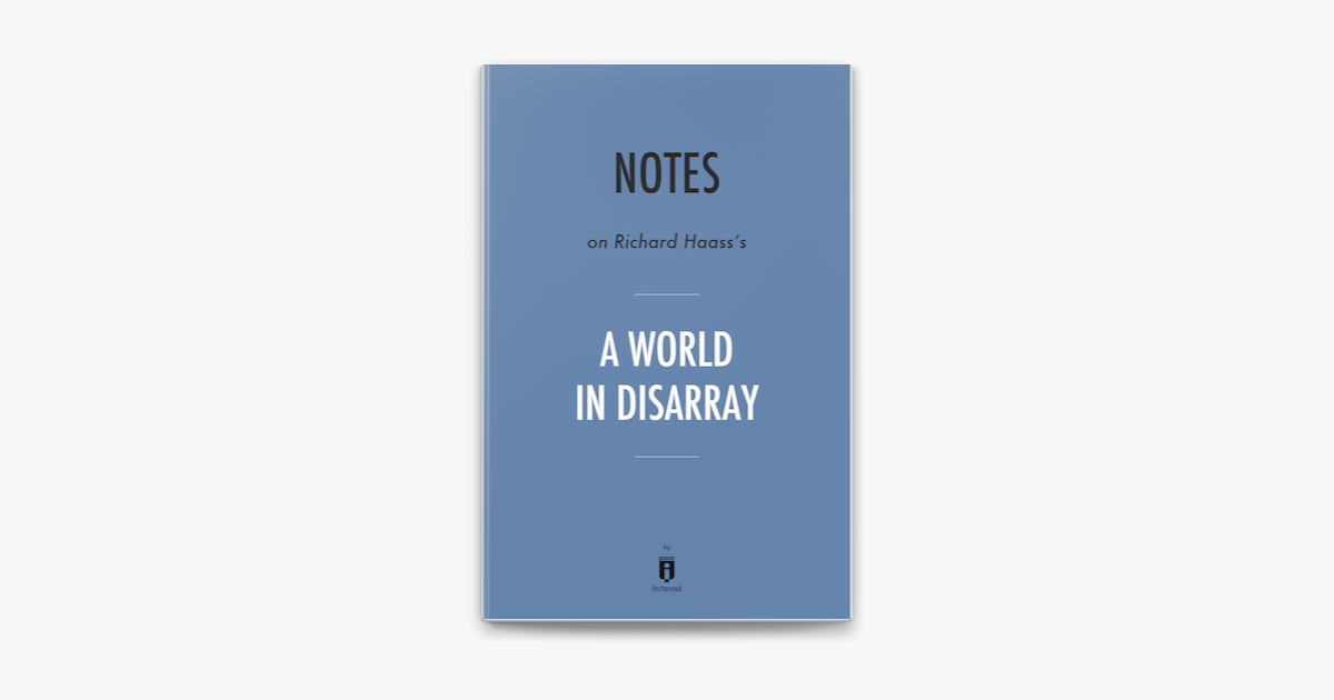 ‎Notes on Richard Haass's A World in Disarray by Instaread (ebook ...
