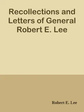 Read: Recollections and Book Letters of General Robert E. Lee