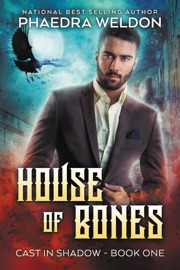 House Of Bones - Phaedra Weldon