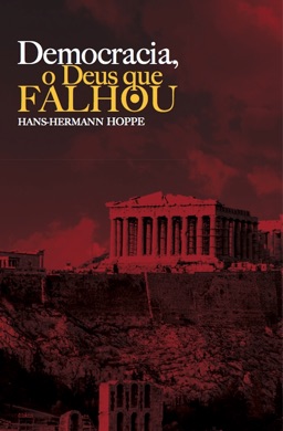 Capa do livro Democracia: O Deus que Falhou de Hans-Hermann Hoppe