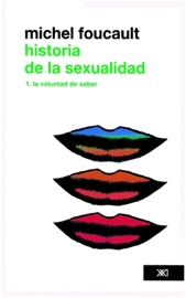 Historia de la sexualidad /Vol. 1. La voluntad de saber - Michel Foucault