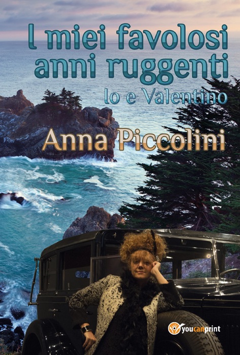 DOWNLOAD ~ I miei favolosi anni ruggenti - Io e Valentino  by Anna Piccolini ~ Book PDF Kindle ePub Free