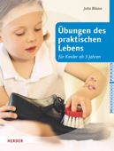 Übungen des praktischen Lebens für Kinder ab drei Jahren - Jutta Bläsius
