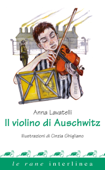 Il violino di Auschwitz - Anna Lavatelli