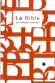 La Bible en français courant avec notes, avec les livres deutérocanoniques - Various Authors