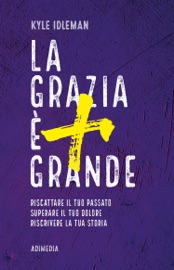 La Grazia è più Grande - Kyle Idleman