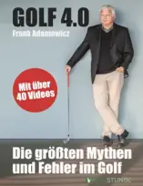 Golf 4.0 - Die größten Mythen und Fehler im Golf