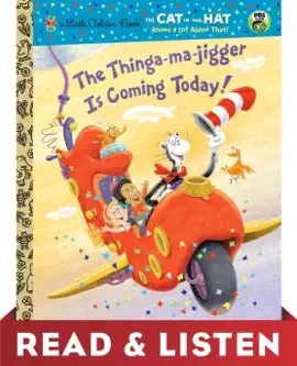 Read: The Thinga-ma-jigger Book is Coming Today! (Dr. Seuss/Cat in the Hat): Read & Listen Edition