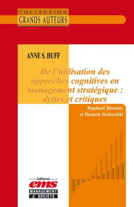 Read: Anne S. Huff Book - De l’utilisation des approches cognitives en management stratégique : dettes et critiques