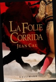 La Folie corrida - Jean Cau