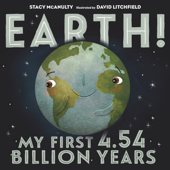 Earth! My First 4.54 Billion Years - Stacy McAnulty