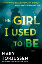 The Girl I Used to Be - Mary Torjussen
