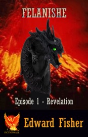 Felanishe: Episode 1 - Revelation - Edward Fisher