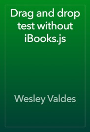 Drag and drop test without iBooks.js - Wesley Valdes