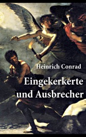 Eingekerkerte und Ausbrecher - Heinrich Conrad