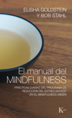 El manual del mindfulness - Elisha Goldstein & Bob Stahl