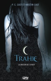 La Maison de la Nuit - tome 2 Trahie - P.C. Cast & Kristin Cast