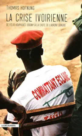 Read: Book La crise ivoirienne - De Félix Houphouët-Boigny à la chute de Laurent Gbagbo