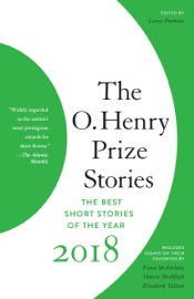 The O. Henry Prize Stories 2018 - Laura Furman