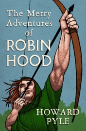 The Merry Adventures of Robin Hood - Howard Pyle