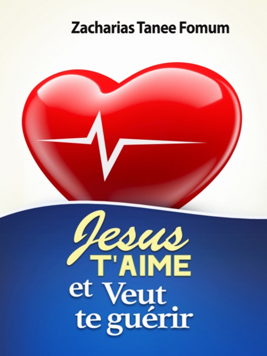 Jésus T’aime Et Veut Te Guérir