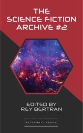 The Science Fiction Archive #2 - Fritz Leiber, C. M. Kornbluth, Phyllis Sterling-Smith, Ray Bradbury, Kris Neville, Lester del Rey, Keith Laumer, Jim Harmon, Henry Slesar, Stanley Lee, Sydney van Scyoc & Howard Browne