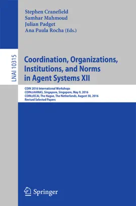 Read: Coordination, Organizations, Institutions, Book and Norms in Agent Systems XII