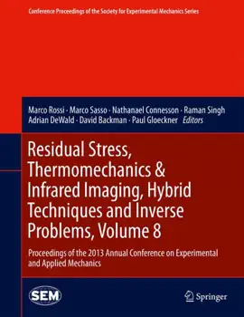 Read: Residual Stress, Thermomechanics & Infrared Imaging, Hybrid Book Techniques and Inverse Problems, Volume 8