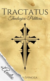 Tractatus Theologico-Politicus - Baruch Spinoza