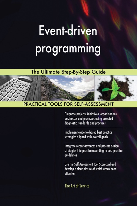 Event-driven programming The Ultimate Step-By-Step Guide