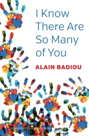 I Know There Are So Many of You - Alain Badiou