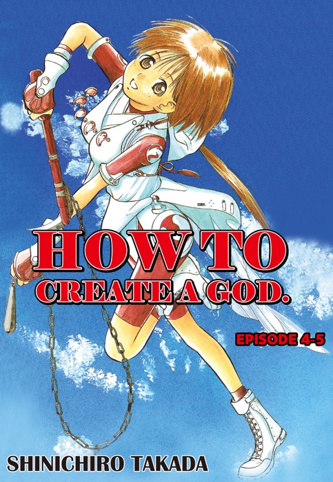 HOW TO CREATE A GOD. Episode 4-5
