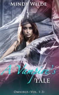 A Vampire's Tale Omnibus (Vol. 1-3) by Mindy Wilde