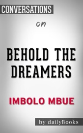 Behold the Dreamers by Imbolo Mbue: Conversation Starters - dailyBooks