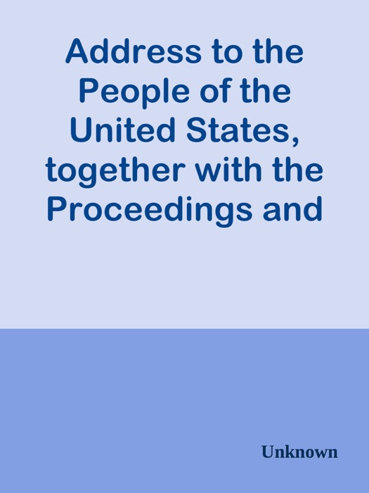 Address to the People of the United States, together with the Proceedings and Resolutions of the Pro-Slavery Convention of Missouri, Held at Lexington, July 1855