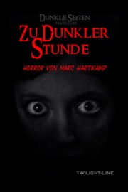 Zu dunkler Stunde - Marc Hartkamp
