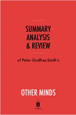 Summary, Analysis & Review of Peter Godfrey-Smith’s Other Minds by Instaread