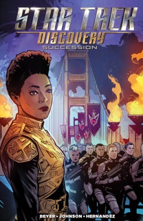 Star Trek: Discovery: Succession by Kirsten Beyer, Mike Johnson & Angel Hernandez