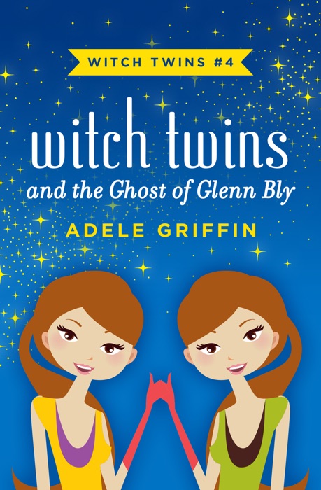 Witch Twins and the Ghost of Glenn Bly