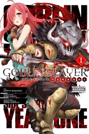 Goblin Slayer Side Story: Year One, Vol. 1 (manga) - Kumo Kagyu, Kento Sakaeda, Shingo Adachi, Noboru Kannatuki, Kevin Steinbach, Bianca Pistillo & Anthony Quintessenza