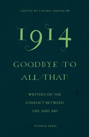 1914 - Goodbye to All That - Lawinia Greenlaw, Jeanette Winterson, Colm Tóibín, Erwin Mortier & Elif Shafak