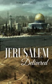 Jerusalem Delivered - Torquato Tasso